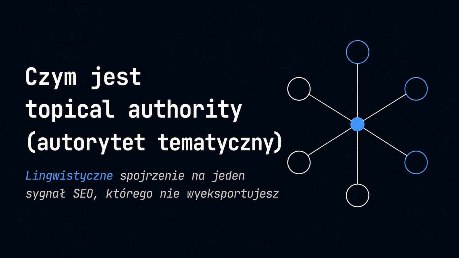Czym jest topical authority (autorytet tematyczny)