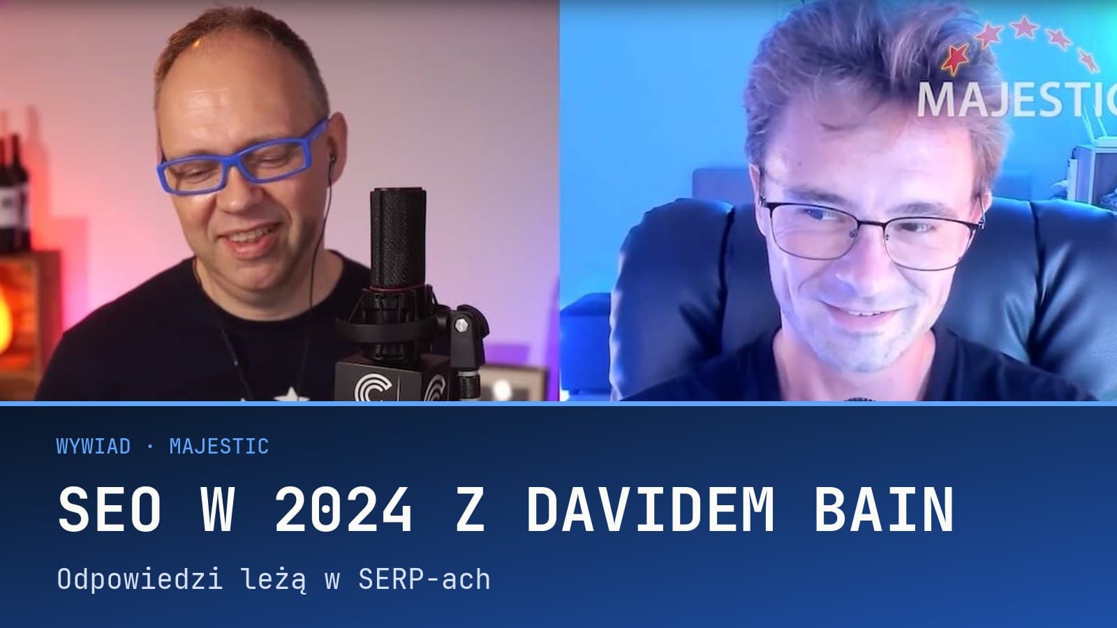 O SEO w 2024 dla Majestic z David Bain: Odpowiedzi leżą w SERP-ach
