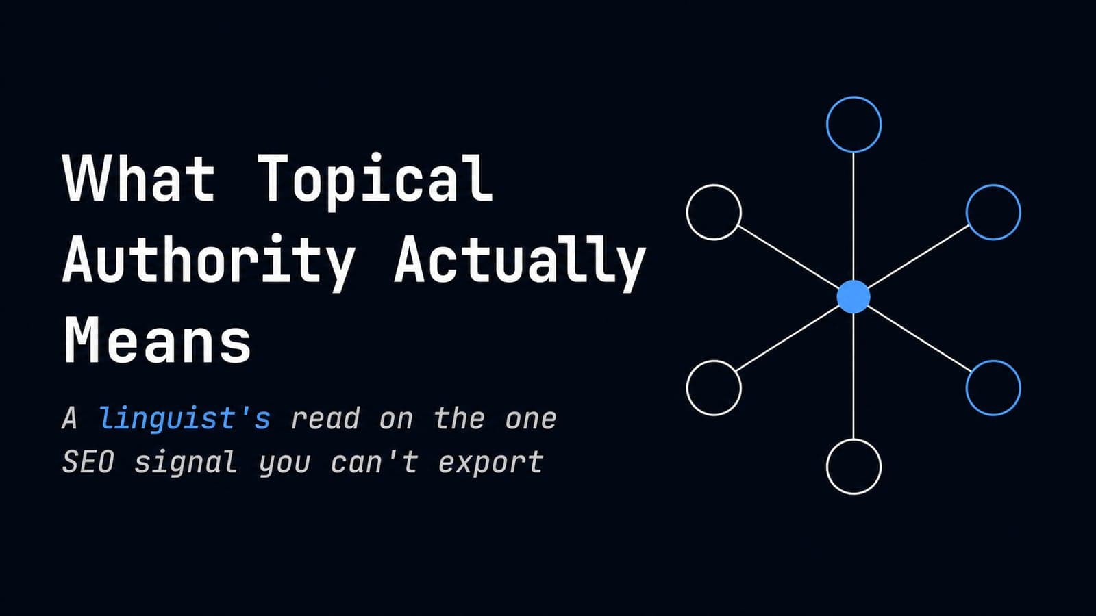 What Topical Authority Actually Means (a Linguist's Read)