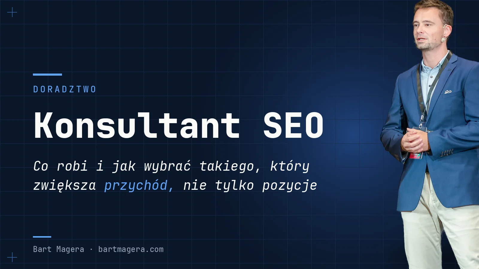 Konsultant SEO: Co Robi i Jak Wybrać Takiego, Który Zwiększa Przychód, Nie Tylko Pozycje