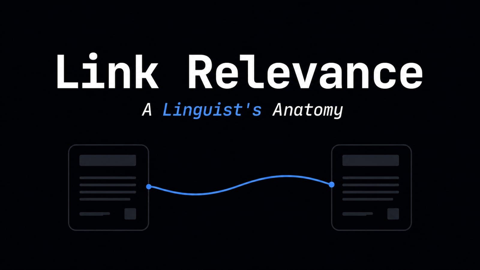 Link Relevance: A Linguist's Anatomy