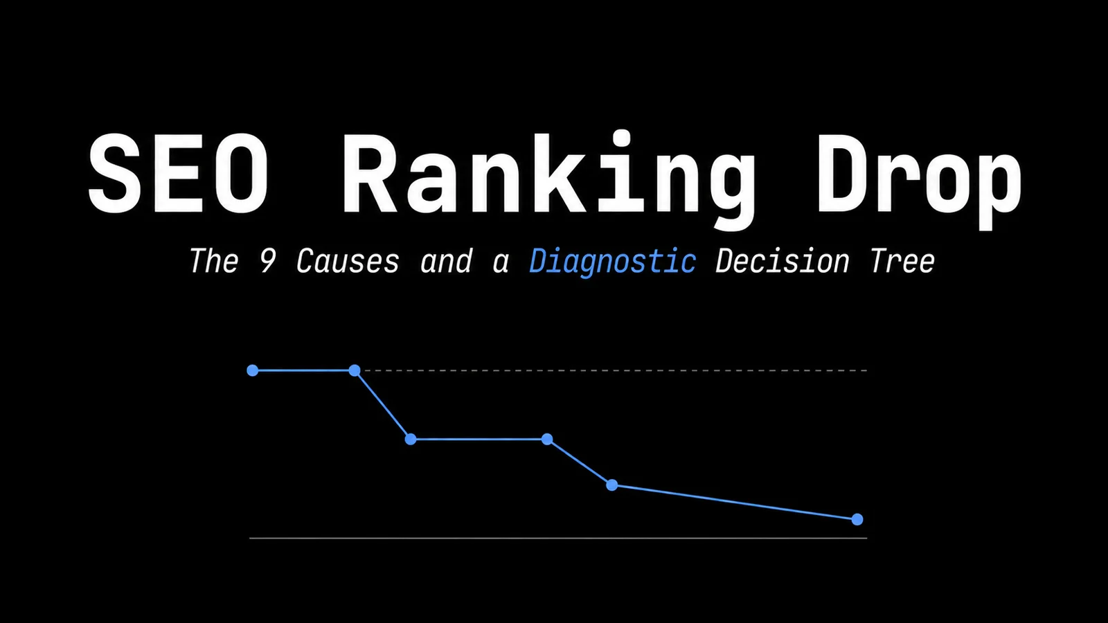 SEO Ranking Drop: The 9 Causes and the Diagnostic Decision Tree
