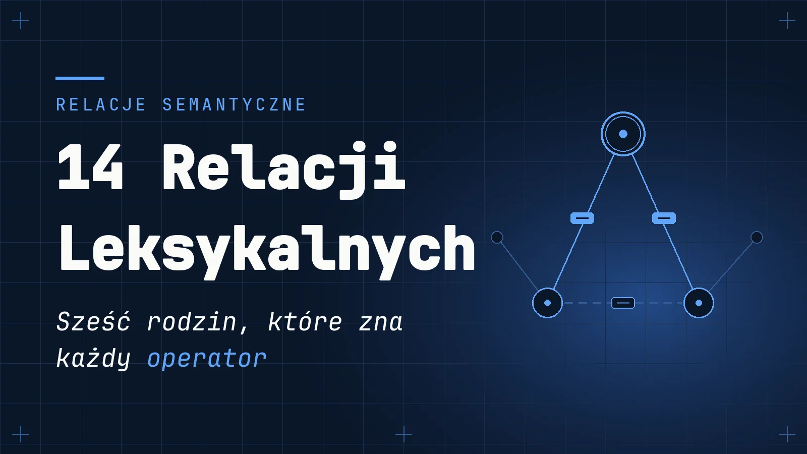 14 Relacji Semantycznych, Które Powinien Znać Każdy Operator