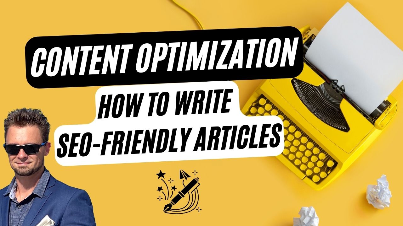 Content Optimization - How To Write SEO-Friendly Articles