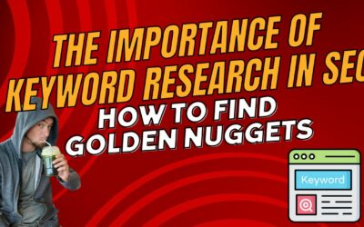 The Importance Of Keyword Research In SEO – How To Find Golden Nuggets
