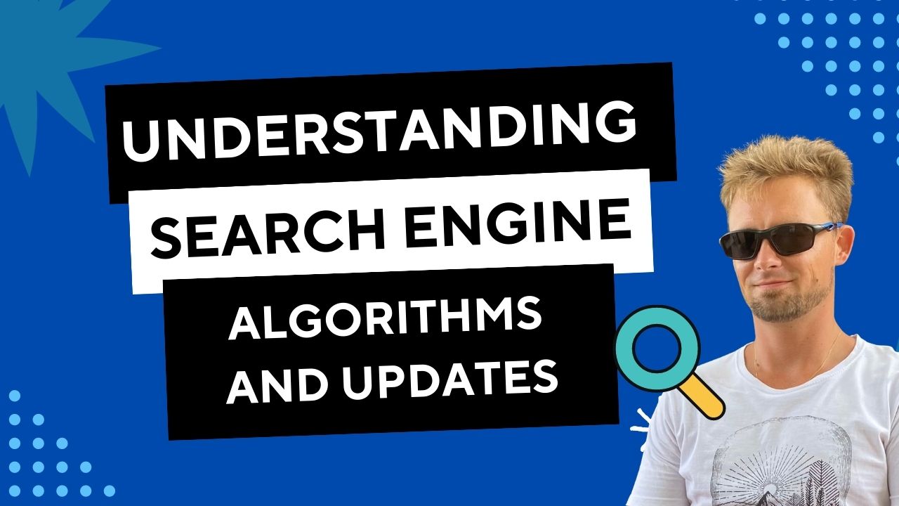 Understanding Search Engine Algorithms and Updates