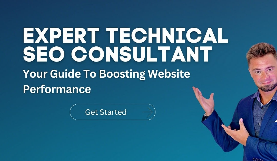 Expert Technical SEO Consultant: Your Guide to Boosting Website Performance