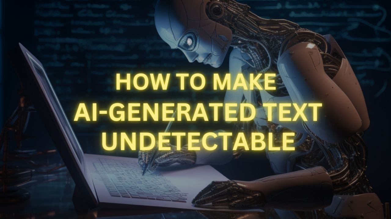 How To Make AI Generated Text Undetecable