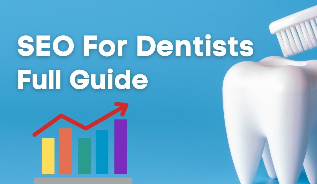 SEO For Dentists – Full Guide