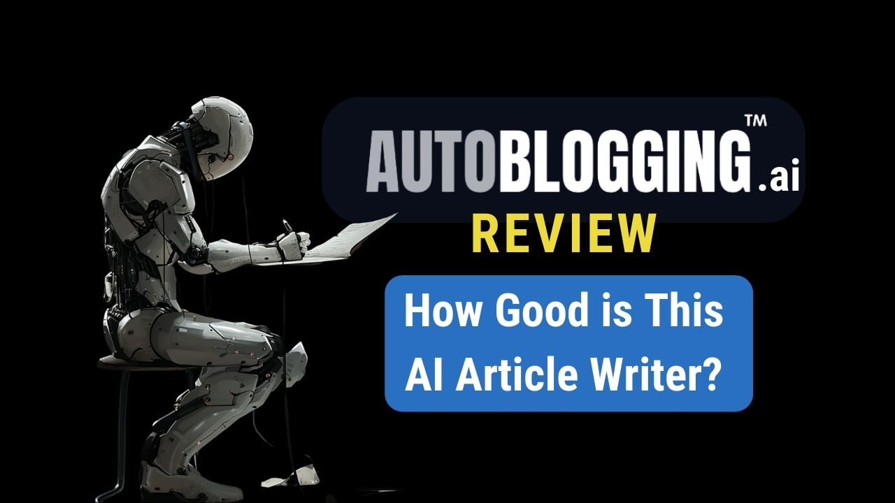 autoblogging.ai review - how good is this ai article writer