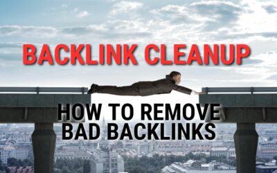 Backlink Cleanup – How To Remove Bad Backlinks
